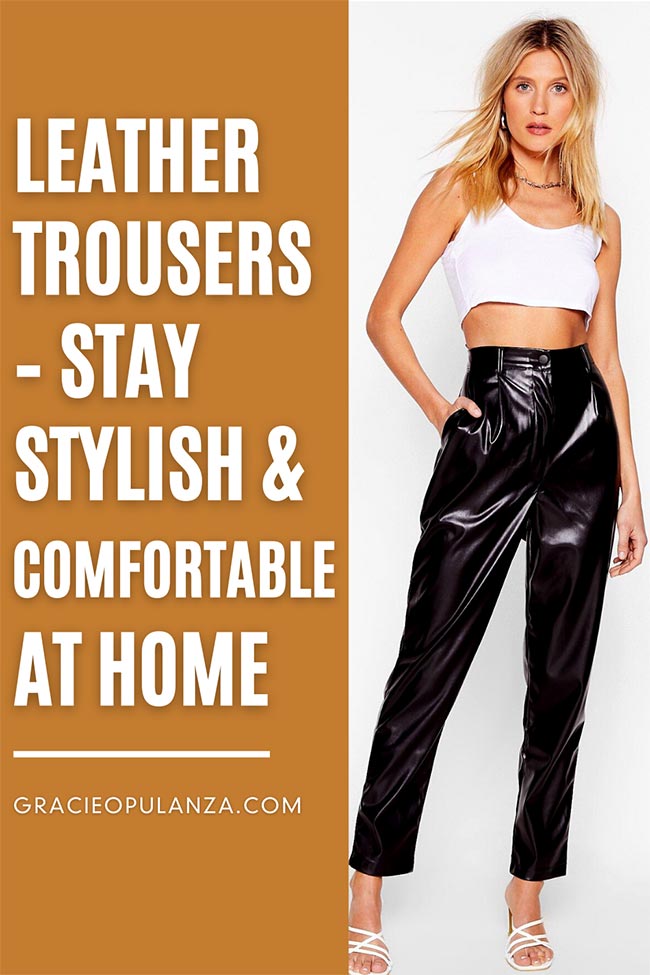 Leather Trousers Stay stylish and comfortable