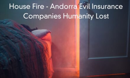 House Fire – Andorra Evil Insurance Companies Humanity Lost